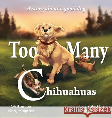 Too Many Chihuahuas Mary Minjares, Abby Stoffel 9781952685255 Kitsap Publishing - książka