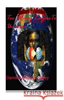 Too Many Layers We Uncover Dion Winfrey Dion Winfrey 9781547060696 Createspace Independent Publishing Platform - książka