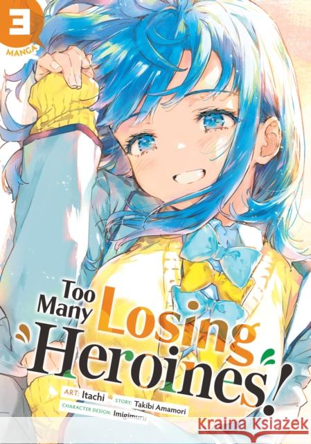 Too Many Losing Heroines! (Manga) Vol. 3 Takibi Amamori 9798893732931 Seven Seas Entertainment, LLC - książka