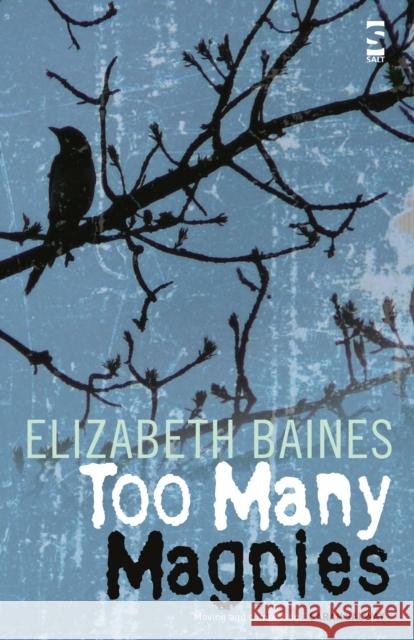 Too Many Magpies Elizabeth Baines 9781844717217 Salt Publishing - książka