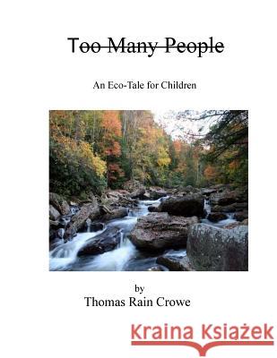 Too Many People: An Eco-Tale for Children Thomas Rain Crowe 9781883197483 New Native Press - książka