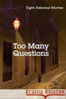 Too Many Questions: Eight Selected Stories Maxeiner, S. R., Jr. 9780595371662 iUniverse - książka