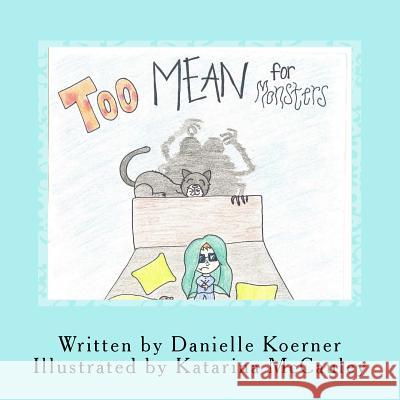 Too Mean for Monsters Danielle Koerner Katarina McCauley 9780692170496 Danielle Koerner - książka