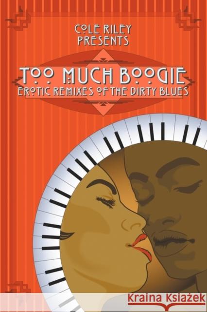 Too Much Boogie: Erotic Remixes of the Dirty Blues Breaux, Kevin James 9781905091898 LL-Publications - książka