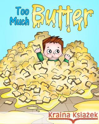Too Much Butter Jeanette Bohlmeyer 9781517484422 Createspace Independent Publishing Platform - książka