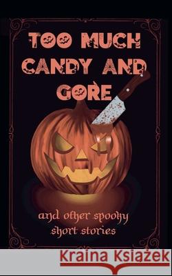 Too Much Candy and Gore Lisa J. Rivers 9781913794903 Green Cat Books - książka