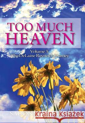 Too Much Heaven: Volume 3: The DeLaine Reynolds Journey Sadonna Rogers, Andrea Brooke Cox 9781460271223 FriesenPress - książka