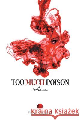 Too Much Poison: Stories William J. Donahue 9781496957856 Authorhouse - książka