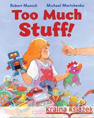 Too Much Stuff! Robert Munsch 9781443102452 Scholastic Canada - książka