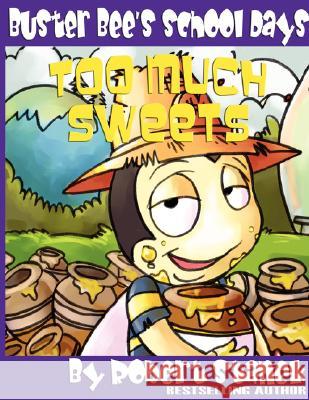 Too Much Sweets (Buster Bee's School Days #1) Robert Stanek 9781575451671 Rp Media - książka