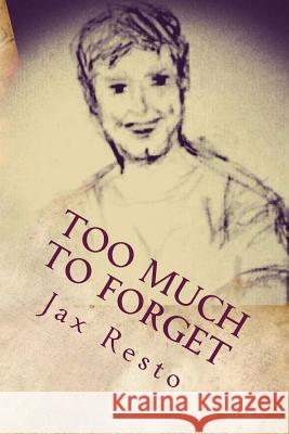 Too Much to Forget: Book Two Jax Resto 9781508660699 Createspace - książka
