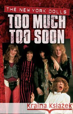 Too Much Too Soon: The New York Dolls Nina Antonia 9781844499847  - książka