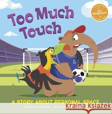 Too Much Touch: A Story about Personal Space Jody Jensen Shaffer Gal Weizman 9781484684405 Picture Window Books - książka