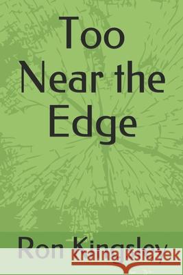 Too Near the Edge Ron D. Kingsley 9781088763568 Independently Published - książka