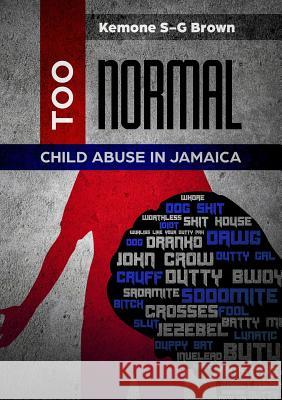 Too Normal: Child Abuse in Jamaica Brown, Kemone S-G 9781644673379 Tamarind Hill Press - książka
