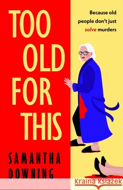 Too Old For This Samantha Downing 9780241446928 Penguin Books Ltd - książka