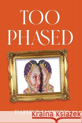 Too Phased Ashley Little Daphne Jackson 9780578392646 Little Publishing, LLC - książka