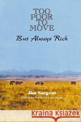 Too Poor to Move: But Always Rich Jim Sargent Helen Pedula Louie Strand 9781495901201 Createspace - książka