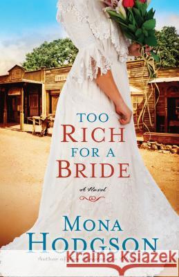 Too Rich for a Bride Mona Hodgson 9780307458926 Waterbrook Press - książka