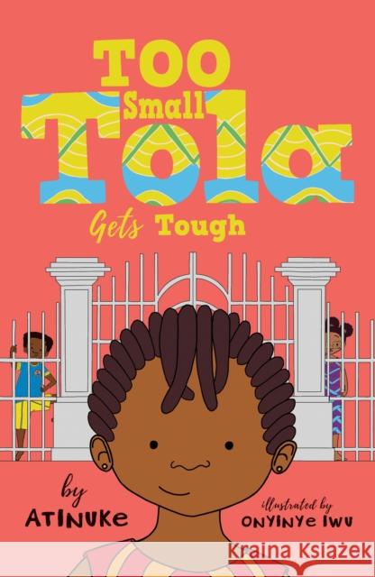 Too Small Tola Gets Tough Atinuke 9781406398793 Walker Books Ltd - książka