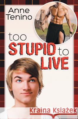 Too Stupid to Live Anne Tenino 9781937551858 Riptide Publishing - książka