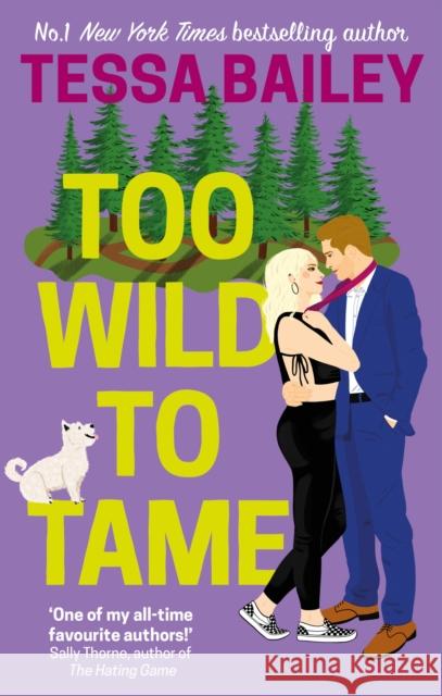 Too Wild to Tame Tessa Bailey 9780349435855 Little, Brown Book Group - książka