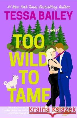 Too Wild to Tame Tessa Bailey 9781538741832 Forever - książka