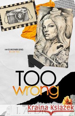 Too Wrong: Hayes Brothers Book 2 I A Dice   9798361407354 Independently Published - książka