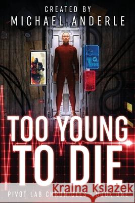 Too Young to Die Michael Anderle 9781642029635 Lmbpn Publishing - książka