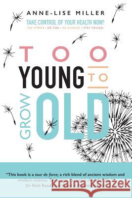 Too Young to Grow Old Anne-Lise Miller 9781910406304 Fisher King Publishing - książka