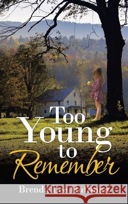 Too Young to Remember Brenda Lee Huffman 9781665533089 Authorhouse - książka