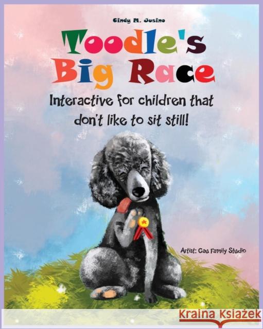 Toodle's Big Race: Interactive for children that don't like to sit still! Jusino, Cindy M. 9780988800311 Sensational Publishing - książka