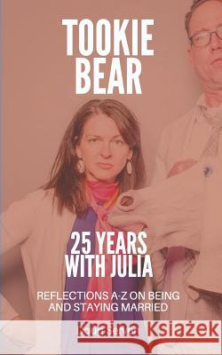 Tookie Bear: 25 Years Married to Julia: Reflections on Being and Staying Married from A-Z Doug Serven 9781733592123 Storied Publishing - książka