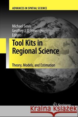 Tool Kits in Regional Science: Theory, Models, and Estimation Sonis, Michael 9783642242441 Springer-Verlag Berlin and Heidelberg GmbH &  - książka