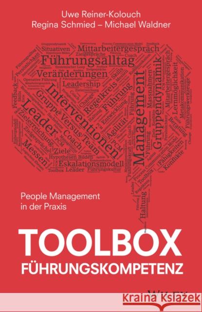 Toolbox Führungskompetenz : People Management in der Praxis Uwe Reiner–Kolouch, Regina Schmied, Michael Waldner 9783527509942  - książka