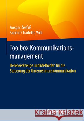 Toolbox Kommunikationsmanagement: Denkwerkzeuge Und Methoden Für Die Steuerung Der Unternehmenskommunikation Zerfaß, Ansgar 9783658242572 Springer Gabler - książka