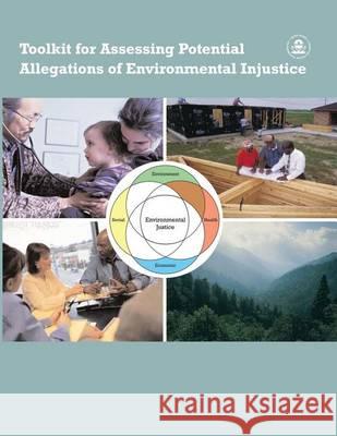 Toolkit for Assessing Potential Allegations of Environmental Injustice U. S. Environmental Protection Agency 9781493757602 Createspace - książka