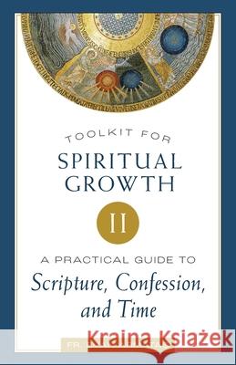 Toolkit for Spiritual Growth II: A Practical Guide to Scripture, Confession, and Time Evan Armatas 9781955890816 Ancient Faith Publishing - książka
