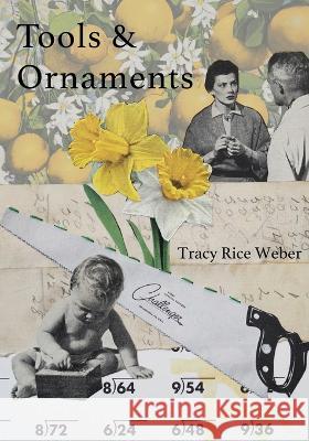 Tools & Ornaments Tracy Rice Weber   9781955194167 Saint Julian Press, Inc. - książka