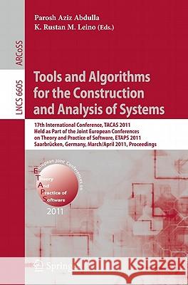 Tools and Algorithms for the Construction and Analysis of Systems: 17th International Conference, TACAS 2011, Held as Part of the Joint European Conference on Theory and Practice of Software, ETAPS 20 Parosh Aziz Abdulla, K. Rustan M. Leino 9783642198342 Springer-Verlag Berlin and Heidelberg GmbH &  - książka