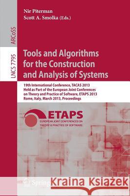 Tools and Algorithms for the Construction and Analysis of Systems: 19th International Conference, TACAS 2013, Held as Part of the European Joint Conferences on Theory and Practice of Software, ETAPS 2 Nir Piterman, Scott Smolka 9783642367410 Springer-Verlag Berlin and Heidelberg GmbH &  - książka