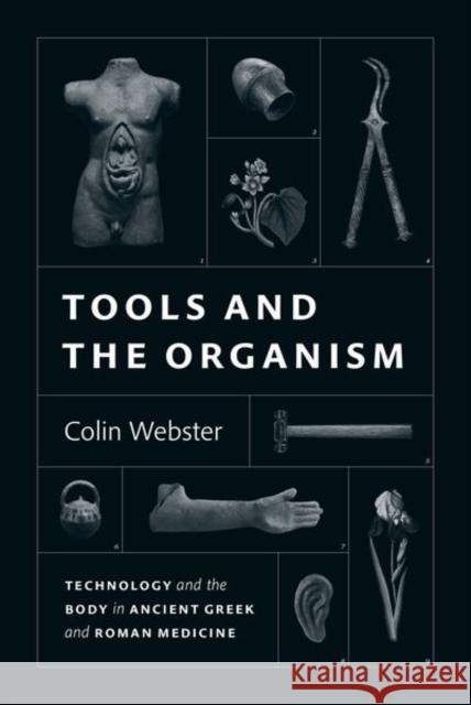 Tools and the Organism Colin Webster 9780226828770 The University of Chicago Press - książka