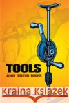 Tools and Their Uses U S Bureau of Naval Personnel 9780486220222 Dover Publications