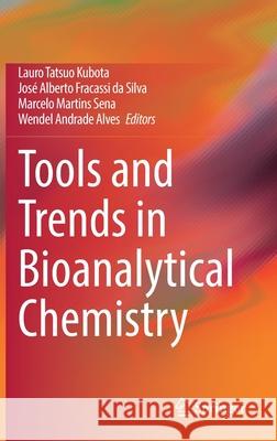 Tools and Trends in Bioanalytical Chemistry Lauro T. Kubota Jos 9783030823801 Springer - książka