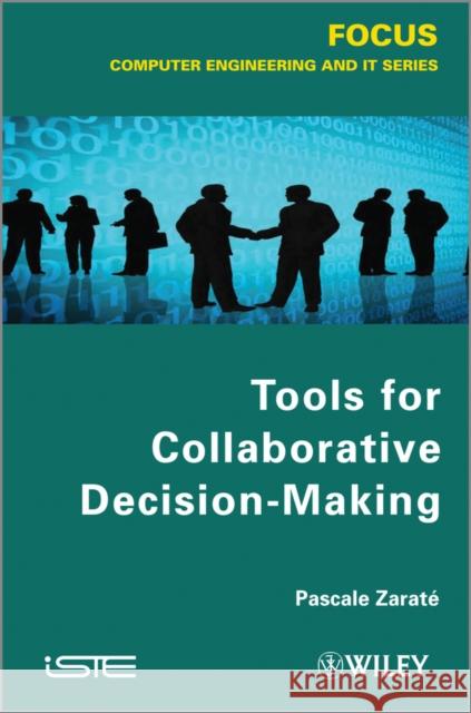 Tools for Collaborative Decision-Making Pascale Zarat? 9781848215160 Wiley-Iste - książka