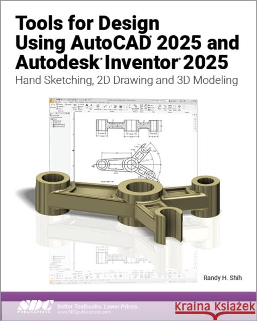 Tools for Design Using AutoCAD 2025 and Autodesk Inventor 2025 Randy H. Shih 9781630576622 SDC Publications - książka