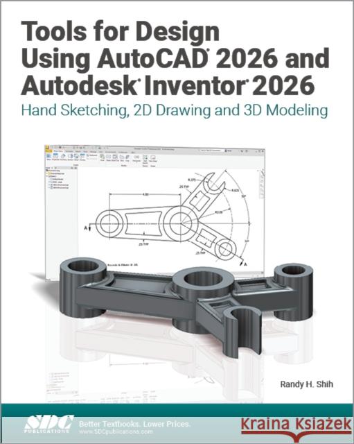 Tools for Design Using AutoCAD 2026 and Autodesk Inventor 2026 Randy H. Shih 9781630577452 SDC Publications - książka