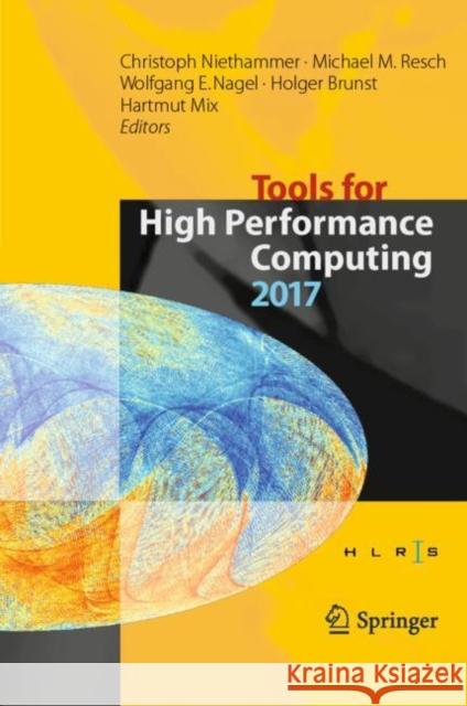 Tools for High Performance Computing 2017: Proceedings of the 11th International Workshop on Parallel Tools for High Performance Computing, September Niethammer, Christoph 9783030119867 Springer - książka