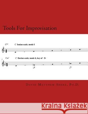 Tools For Improvisation: A brief manual on the fundamental components of jazz theory Shere Ph. D., David Matthew 9781495902413 Createspace - książka