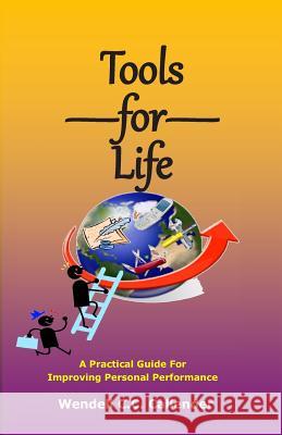 Tools for Life: A Practical Guide For Improving Personal Performance Callender, Wendell C. C. 9781499569377 Createspace - książka